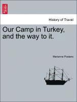 Marianne Postans - Our Camp in Turkey, and the Way to It., Häftad
