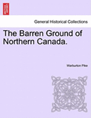 bokomslag The Barren Ground of Northern Canada.