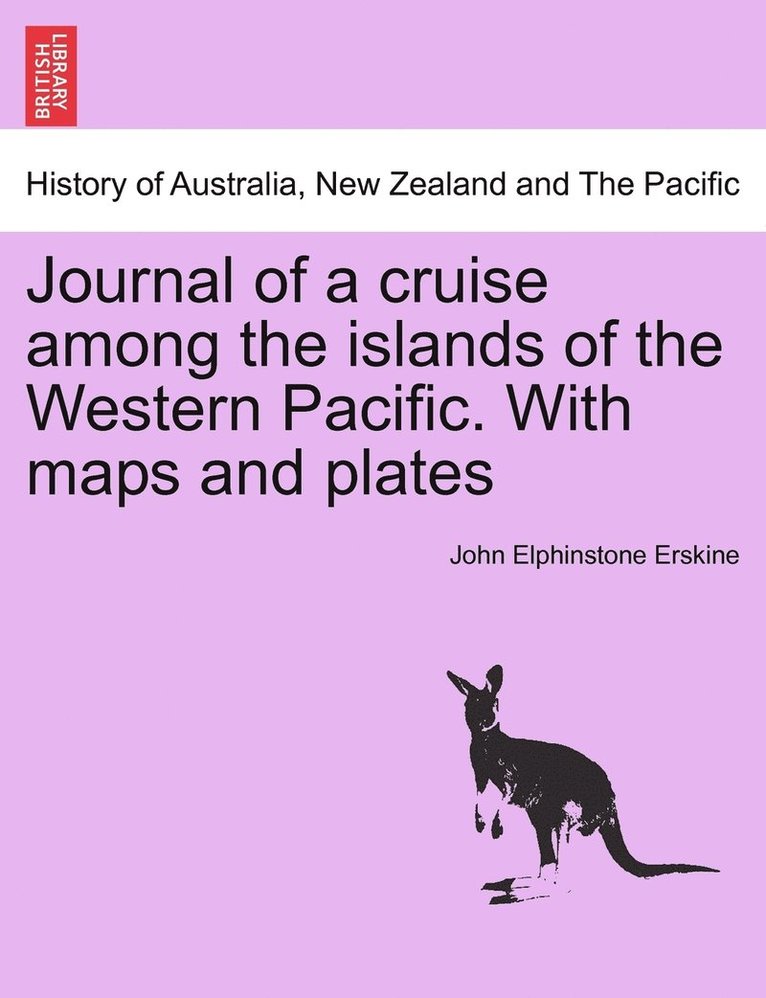 Journal of a cruise among the islands of the Western Pacific. With maps and plates 1