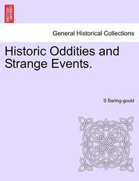 bokomslag Historic Oddities and Strange Events.