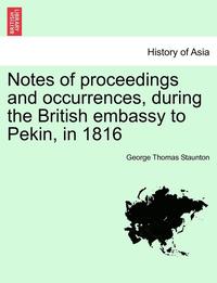 bokomslag Notes of proceedings and occurrences, during the British embassy to Pekin, in 1816