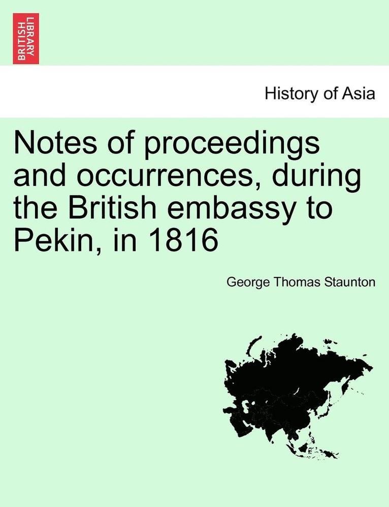 Notes of proceedings and occurrences, during the British embassy to Pekin, in 1816 1