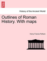 bokomslag Outlines of Roman History. With maps