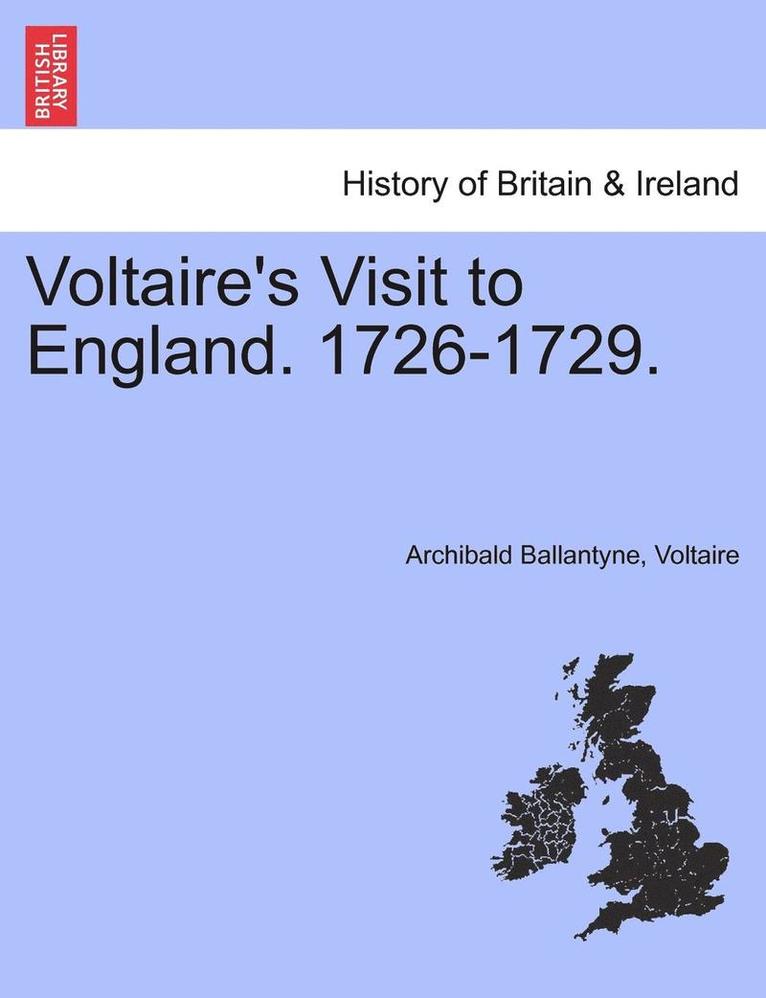 Voltaire's Visit to England. 1726-1729. 1