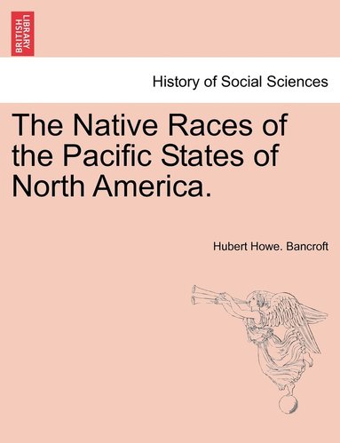 bokomslag Native Races of the Pacific States of North America.