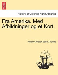 bokomslag Fra Amerika. Med Afbildninger og et Kort.