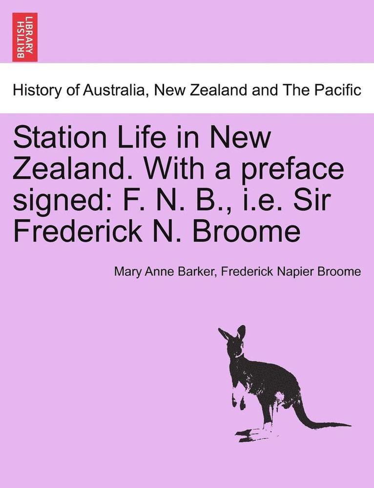 Station Life in New Zealand. with a Preface Signed 1