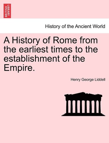 bokomslag A History of Rome from the earliest times to the establishment of the Empire.