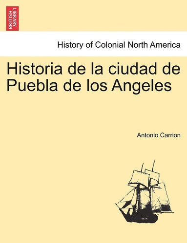 bokomslag Historia de la ciudad de Puebla de los Angeles