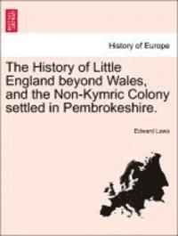 bokomslag The History of Little England Beyond Wales