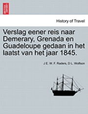 bokomslag Verslag Eener Reis Naar Demerary, Grenada En Guadeloupe Gedaan in Het Laatst Van Het Jaar 1845.