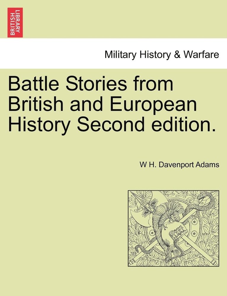W H Davenport Adams, W. H. Davenport Adams, W H. Davenport Adams - Battle Stories from British and European History Second edition., Häftad