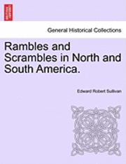 Rambles and Scrambles in North and South America.