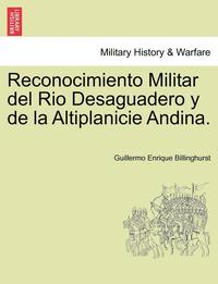 bokomslag Reconocimiento Militar del Rio Desaguadero y de la Altiplanicie Andina.