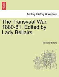 bokomslag The Transvaal War, 1880-81. Edited by Lady Bellairs.