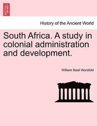 bokomslag South Africa. a Study in Colonial Administration and Development.