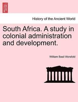 South Africa. a Study in Colonial Administration and Development. 1