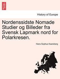 bokomslag Nordenssidste Nomade Studier Og Billeder Fra Svensk Lapmark Nord for Polarkresen.