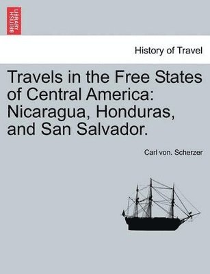 bokomslag Travels in the Free States of Central America