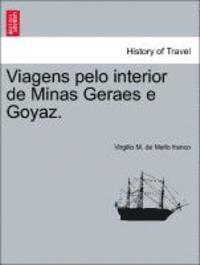 bokomslag Viagens Pelo Interior de Minas Geraes E Goyaz.