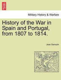 bokomslag History of the War in Spain and Portugal, from 1807 to 1814.