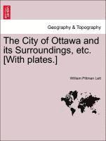 bokomslag City of Ottawa and Its Surroundings, Etc. [with Plates.]