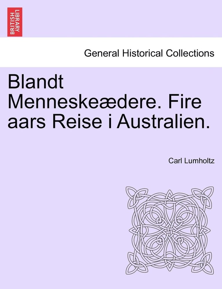 Blandt Menneskeædere. Fire aars Reise i Australien. 1