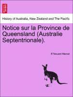bokomslag Notice Sur La Province de Queensland (Australie Septentrionale).