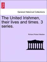 Richard Robert Madden - United Irishmen, Their Lives and Times. 3 Series., Häftad