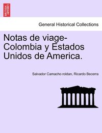 bokomslag Notas de viage-Colombia y Estados Unidos de America.