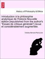 Charles Bernard Renouvier - Introduction à la philosophie analytique de l'histoire Nouvelle édition [republished from the author's "Essais de critique générale"] revue et considérablement augmentée., Häftad