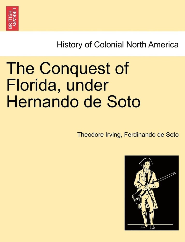 The Conquest of Florida, under Hernando de Soto 1
