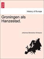 bokomslag Groningen ALS Hanzestad.