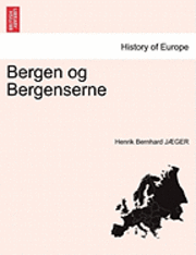 Henrik Bernhard J. Ger, Henrik Bernhard Jaeger - Bergen Og Bergenserne, Häftad