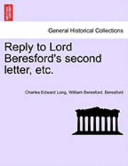 Reply to Lord Beresford's Second Letter, Etc. 1