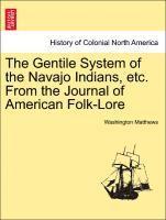 The Gentile System of the Navajo Indians, Etc. from the Journal of American Folk-Lore 1