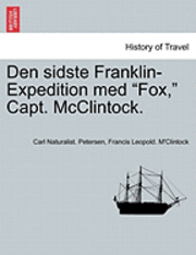 bokomslag Den Sidste Franklin-Expedition Med Fox, Capt. McClintock.