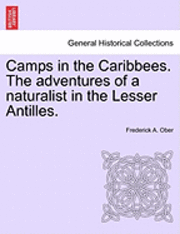 Frederick A. Ober - Camps in the Caribbees. the Adventures of a Naturalist in the Lesser Antilles., Häftad