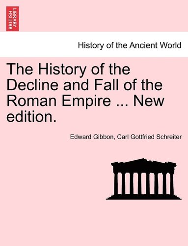 bokomslag The History of the Decline and Fall of the Roman Empire ... New edition.