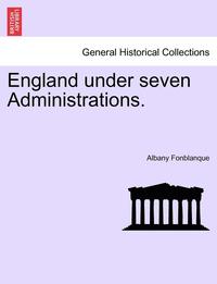 bokomslag England Under Seven Administrations. Vol. II.