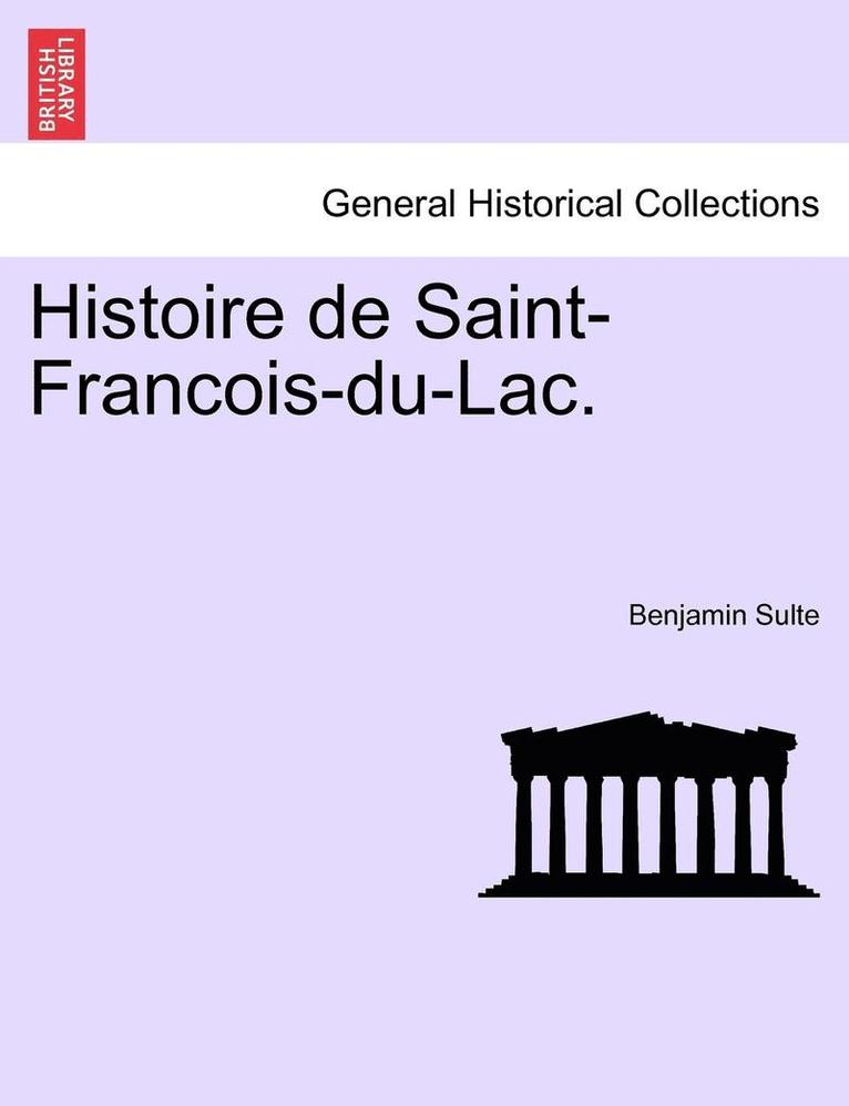 Histoire de Saint-Francois-Du-Lac. 1