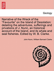 Narrative of the Wreck of the Favourite on the Island of Desolation 1