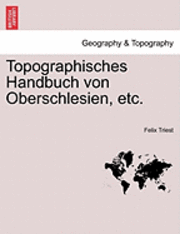 bokomslag Topographisches Handbuch von Oberschlesien, etc. ERSTE HAELFTE