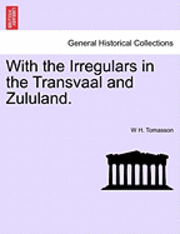 bokomslag With the Irregulars in the Transvaal and Zululand.