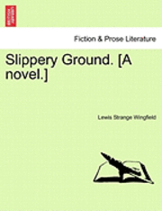 bokomslag Slippery Ground. [A Novel.]