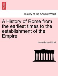 bokomslag A History of Rome from the earliest times to the establishment of the Empire