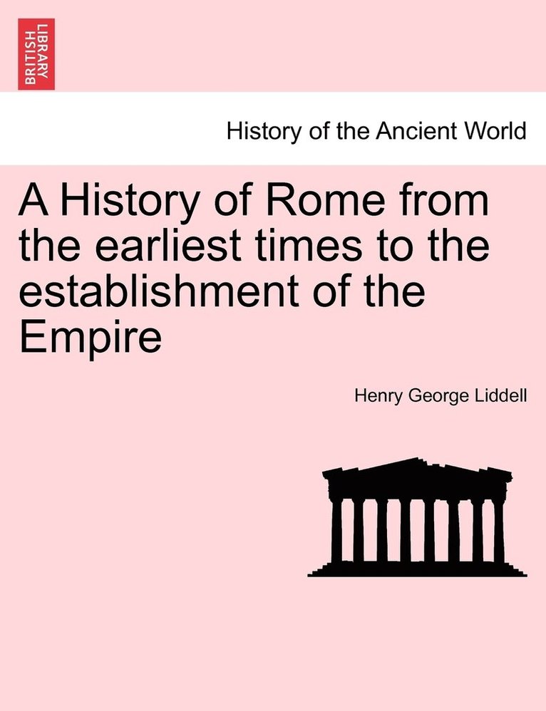 A History of Rome from the earliest times to the establishment of the Empire 1