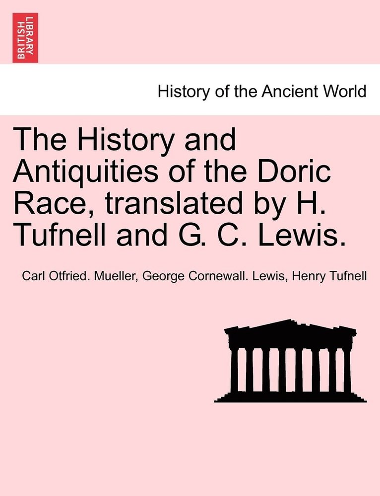 Carl Otfried Mueller, George Cornewall Lewis, Henry Tufnell, Carl Otfried. Mueller, George Cornewall. Lewis - History and Antiquities of the Doric Race, translated by H. Tufnell and G. C. Lewis., Häftad