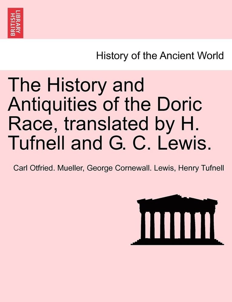 The History and Antiquities of the Doric Race, translated by H. Tufnell and G. C. Lewis. 1