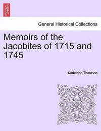 bokomslag Memoirs of the Jacobites of 1715 and 1745 Vol. II.